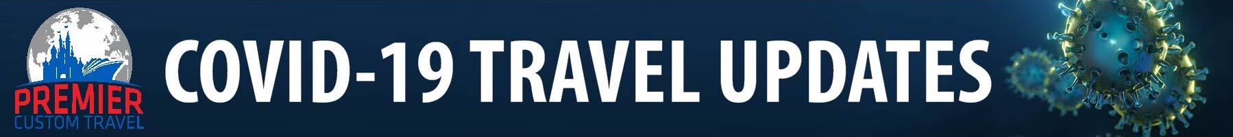 Premier Custom Travel COVID-19 Travel Updates